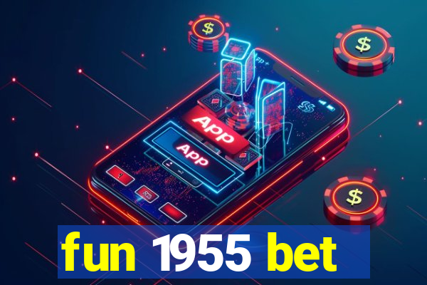 fun 1955 bet